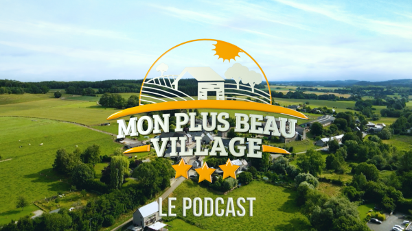 Mon plus beau village : le podcast