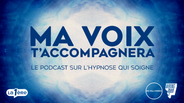 Ma voix t'accompagnera : le podcast